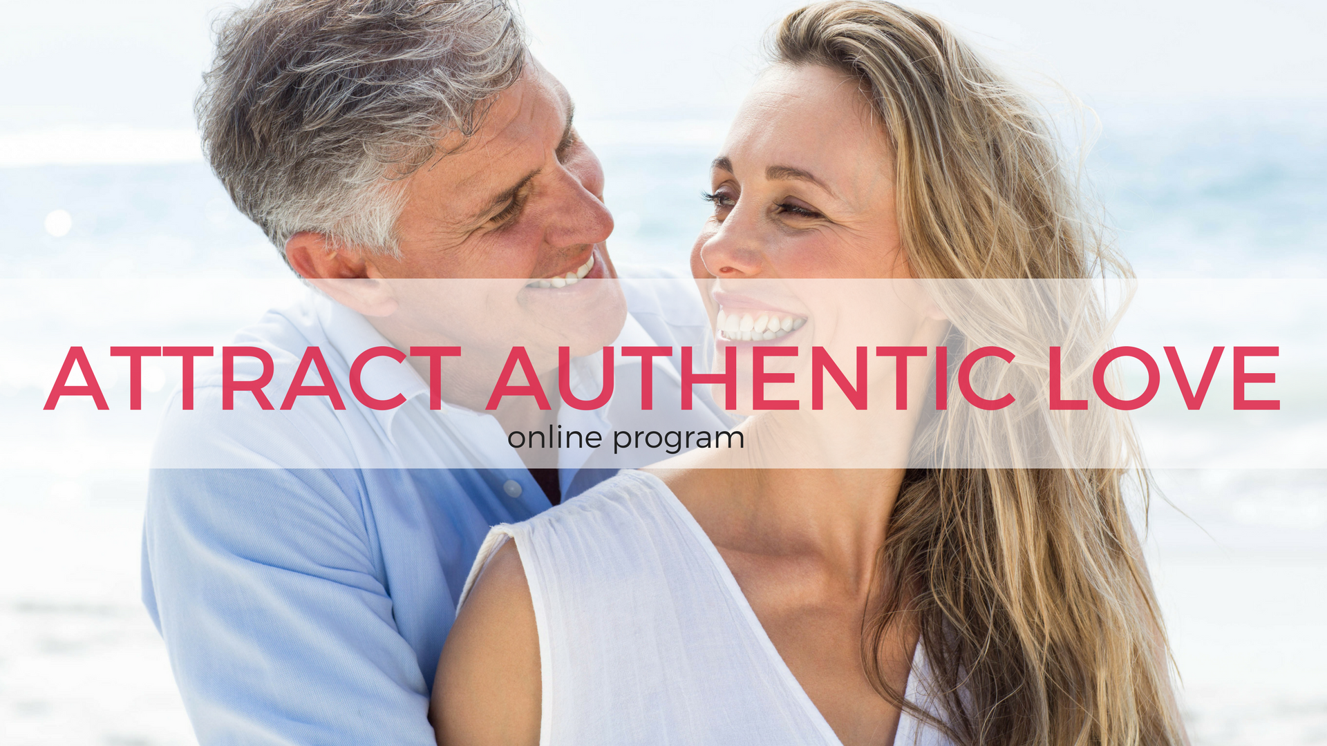 Attract Authentic Love - Online Program